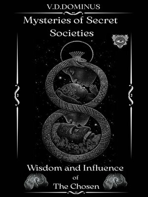 cover image of Mysteries of Secret Societies  Wisdom and Influence of the Chosen